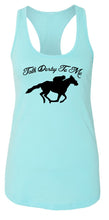 Load image into Gallery viewer, Ladies Talk Derby Me Funny Horse Race, Kentucky Derby Racerback